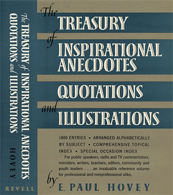 The Treasury of Inspirational Anecdotes, Quotations, and Illustrations